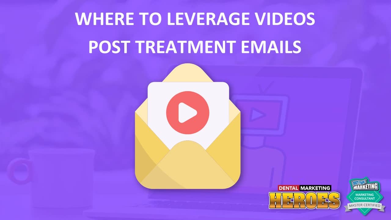 where to leverage video and multi-media - post treatment emails