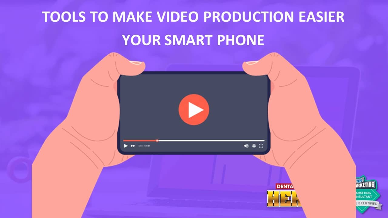 tools to make video production easier - your smart phone