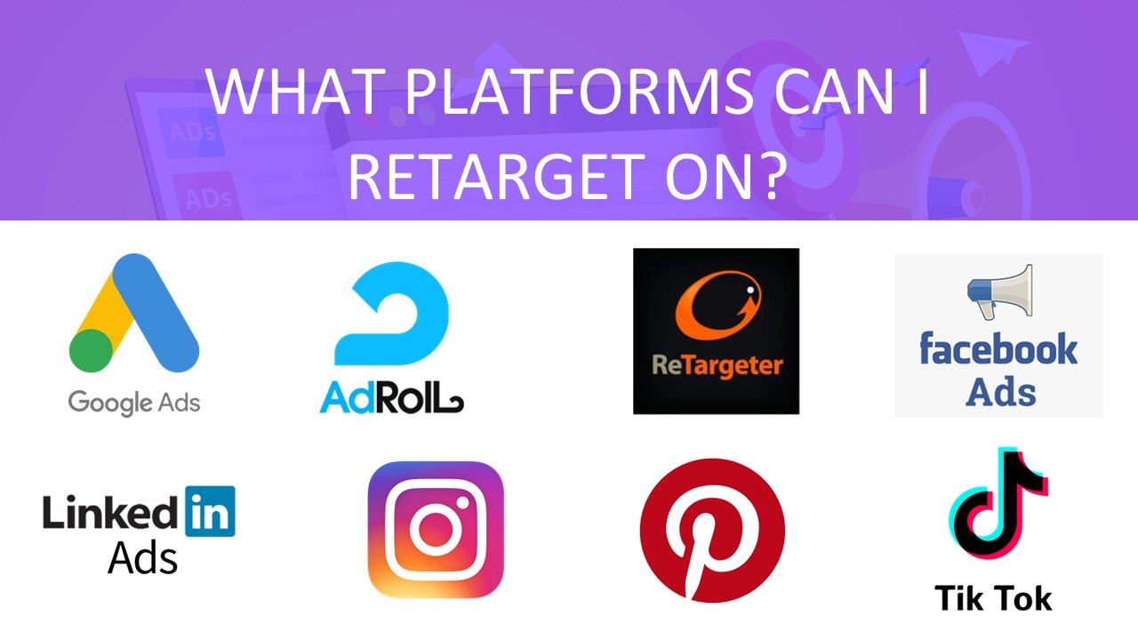 what ad platforms can I retarget on