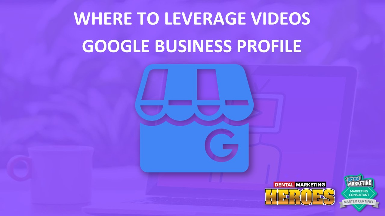 where to leverage video and multi-media - Google Business Profile