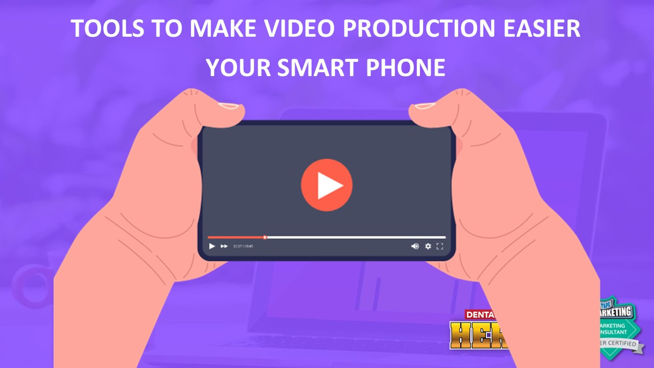 tools to make video production easier - your smart phone