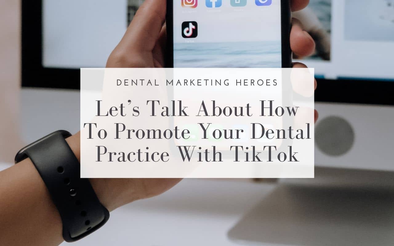 Promote-Your-Dental-Practice-With-TikTok-Dental-Marketing-Heroes