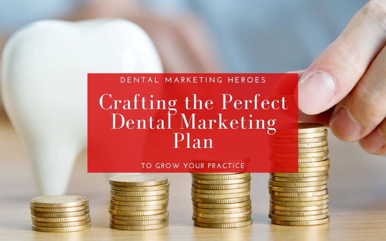 Crafting The Perfect Dental Marketing Plan