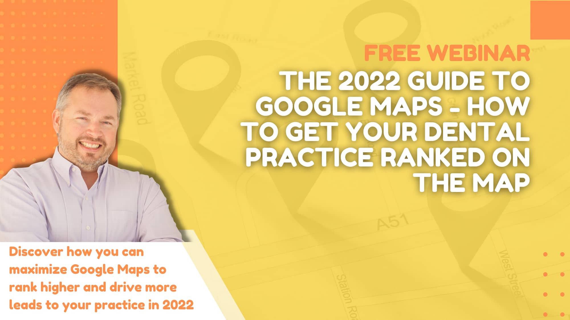 The 2022 Guide To Google Maps – How To Get Your Dental Practice Ranked On The Map