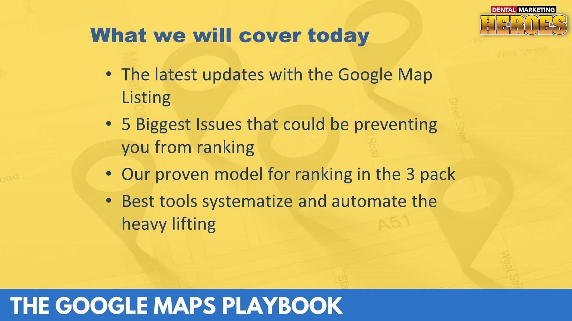 Webinar 6 - Google Maps - What we will cover