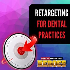 Retargeting for Dental Practices
