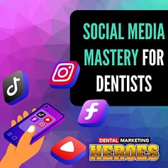 Social Media Mastery for Dentists: