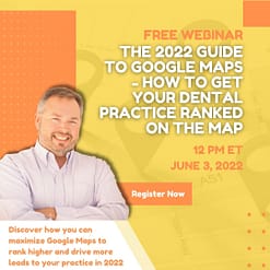 DENTAL MARKETING WEBINAR - The 2022 Guide To Google Maps - How To Get Your Dental Practice Ranked On The Map